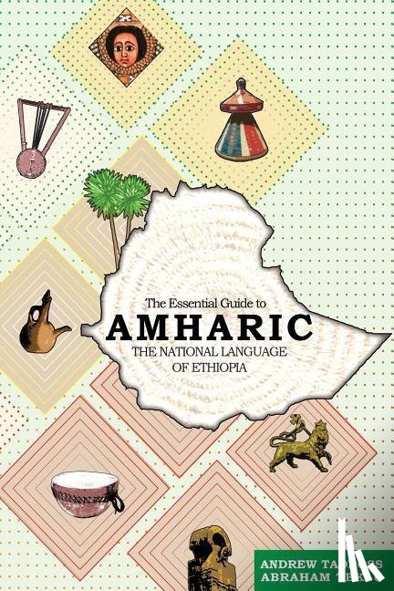 Tadross, Andrew, Teklu, Abraham - The Essential Guide to Amharic