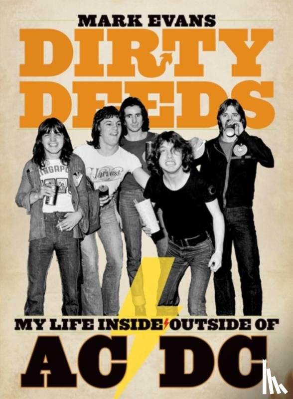 Evans, Mark - Mark Evans Dirty Deeds: My Life Inside/Outside of AC/DC