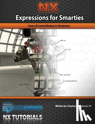 Samuel Pe, Stephen M. - Expressions for Smarties in NX: Covers all current NX releases