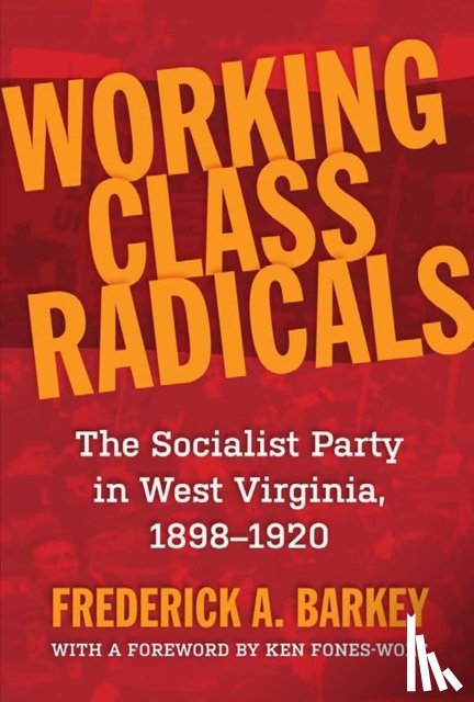 Barkey, Frederick A. - Working Class Radicals