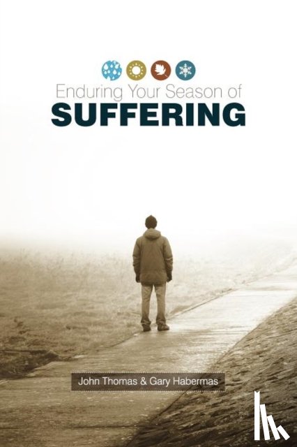 Thomas, John, Habermas, Gary - Enduring Your Season of Suffering
