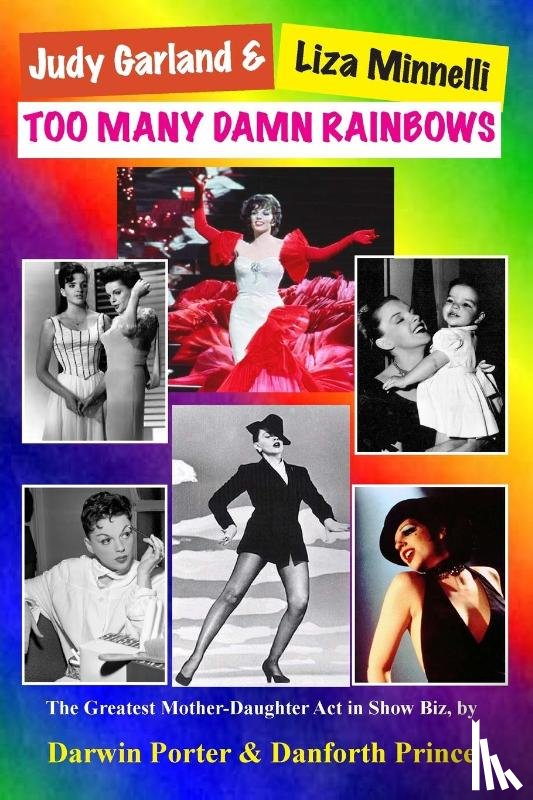Porter, Darwin, Prince, Danforth - Judy Garland & Liza Minnelli, Too Many Damn Rainbows