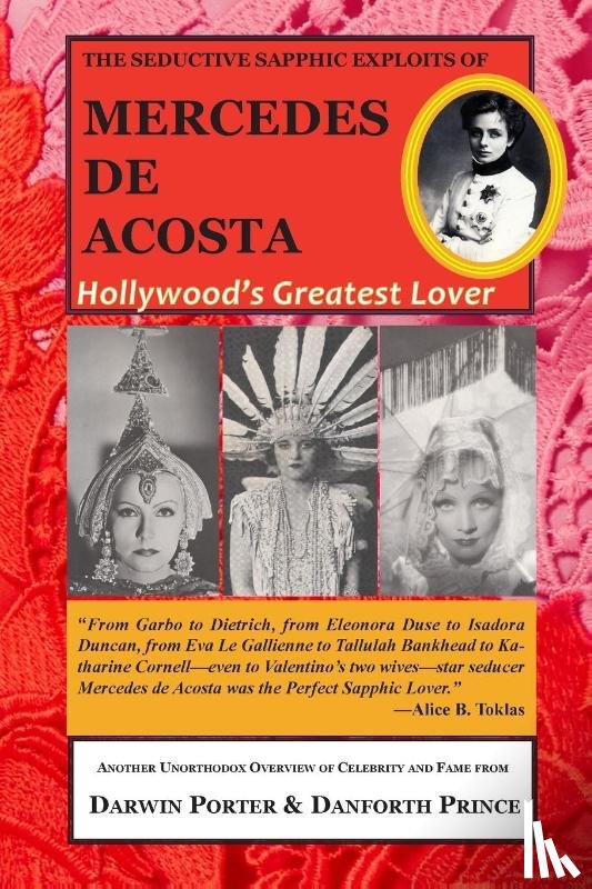 Porter, Darwin, Prince, Danforth - The Seductive Sapphic Exploits of Mercedes de Acosta