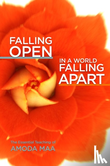 Maa, Amoda - Falling Open in a World Falling Apart