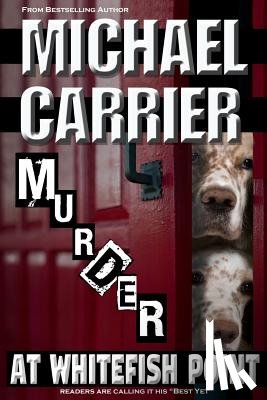 Carrier, Michael - Murder at Whitefish Point