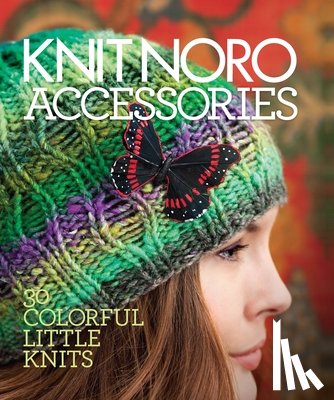  - Knit Noro: Accessories