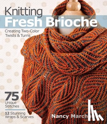 Marchant, Nancy - Knitting Fresh Brioche