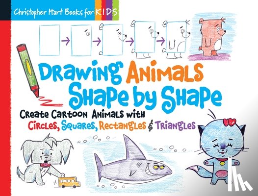 Hart, Christopher - Drawing Animals Shape by Shape