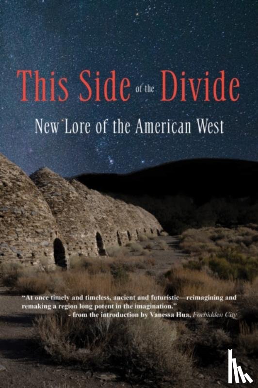 Vlautin, Willy, Bernheimer, Kate, Liu, Ken, Fontaine, Tessa - This Side of the Divide: New Lore of the American West