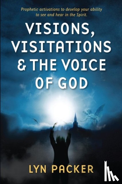 Packer, Lyn - Visions, Visitations and the Voice of God