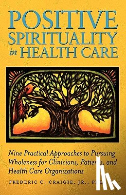 Craigie, Frederic C. - Positive Spirituality in Health Care