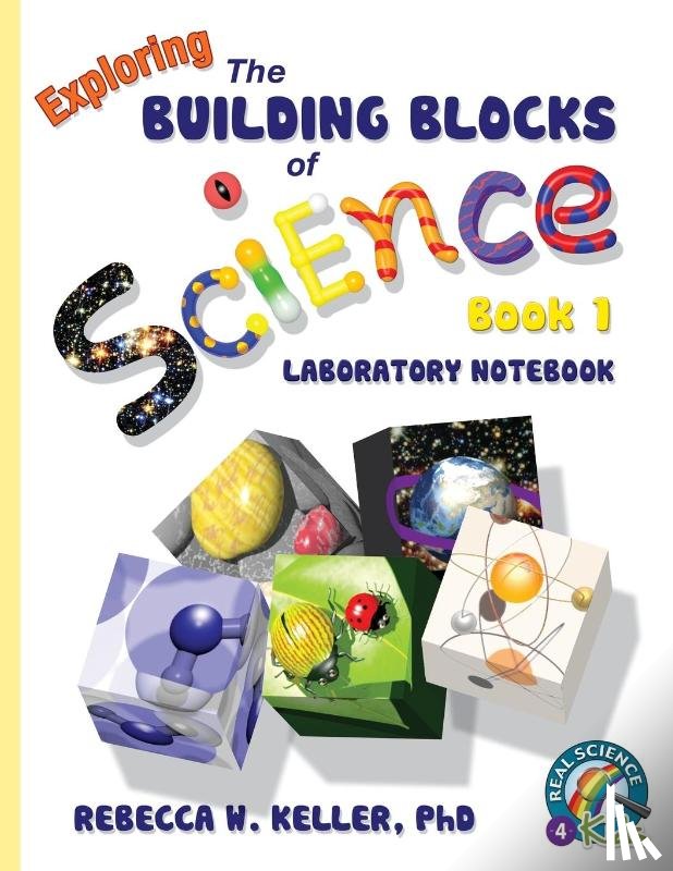 Keller, Rebecca W - Exploring the Building Blocks of Science Book 1 Laboratory Notebook