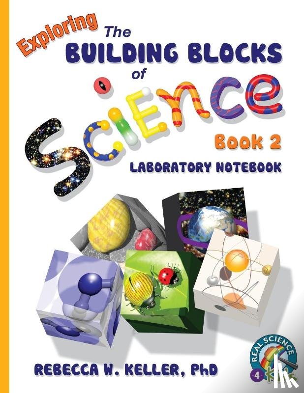 Keller, Rebecca W - Exploring the Building Blocks of Science Book 2 Laboratory Notebook