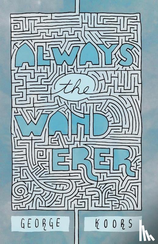 Koors, George Bernard - Always the Wanderer