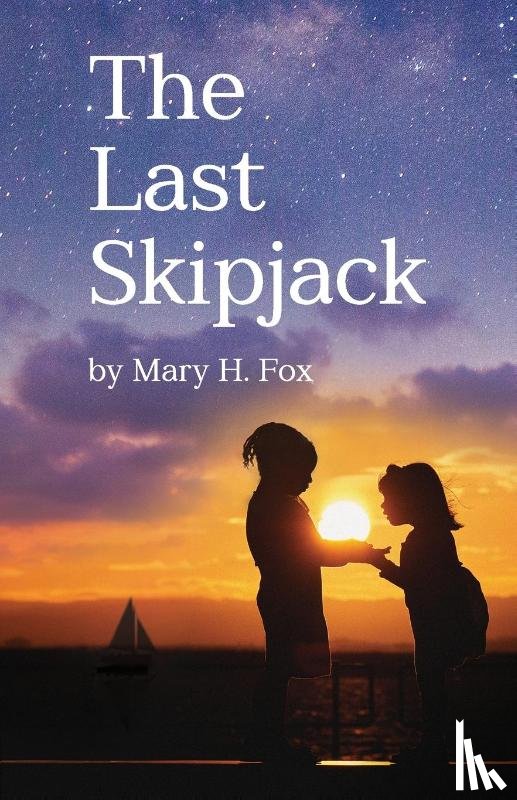 Fox, Mary Hastings - The Last Skipjack