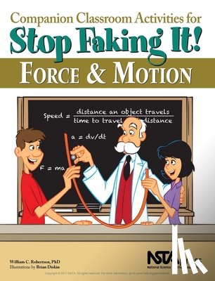 Robertson, William C. - Companion Classroom Activities for Stop Faking It! Force and Motion