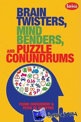 Coussement, Frank, De Schepper, Peter - Brain Twisters, Mind Benders, and Puzzle Conundrums