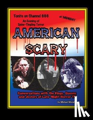 Monahan, Michael - American Scary Conversations with the Kings, Queens and Jesters of Late-Night Horror TV