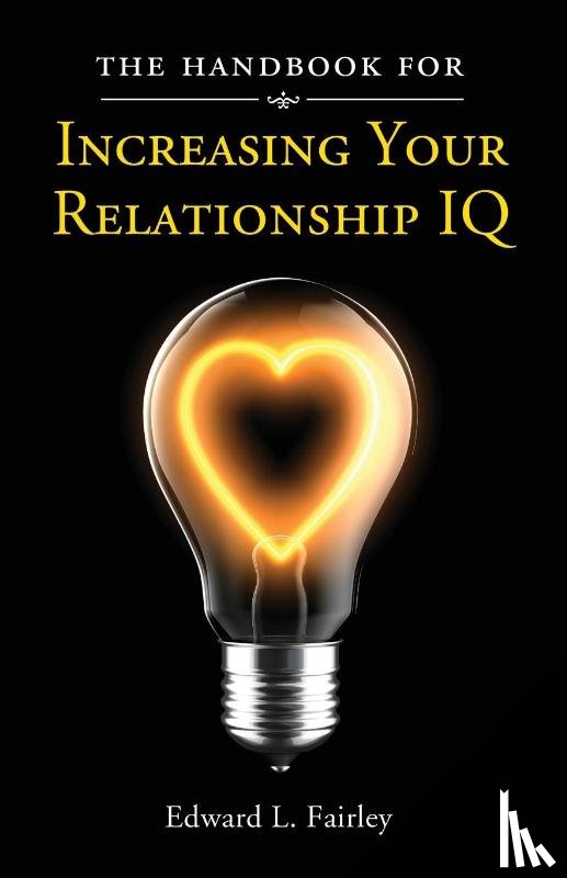 Fairley, Edward L - The Handbook For Increasing Your Relationship IQ