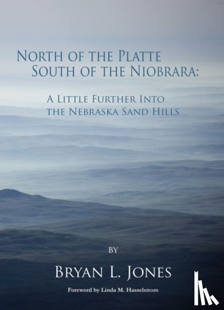 Jones, Bryan L. - North of the Platte South of the Niobrara