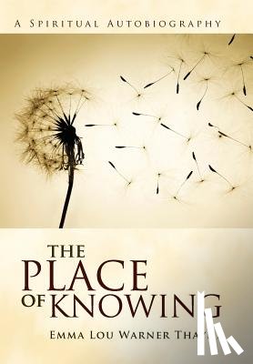 Thayne, Emma Lou Warner - The Place of Knowing