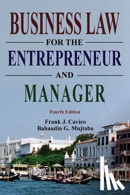 Cavico, Frank J. - Business Law for the Entrepreneur and Manager