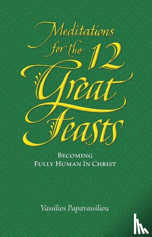 Papavassiliou, Vassilios - Meditations for the Twelve Great Feasts