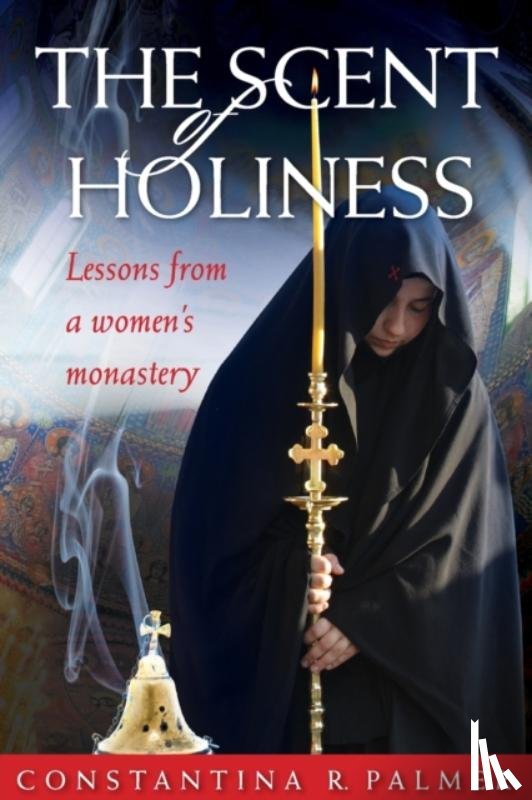 Palmer, Constantina R - The Scent of Holiness