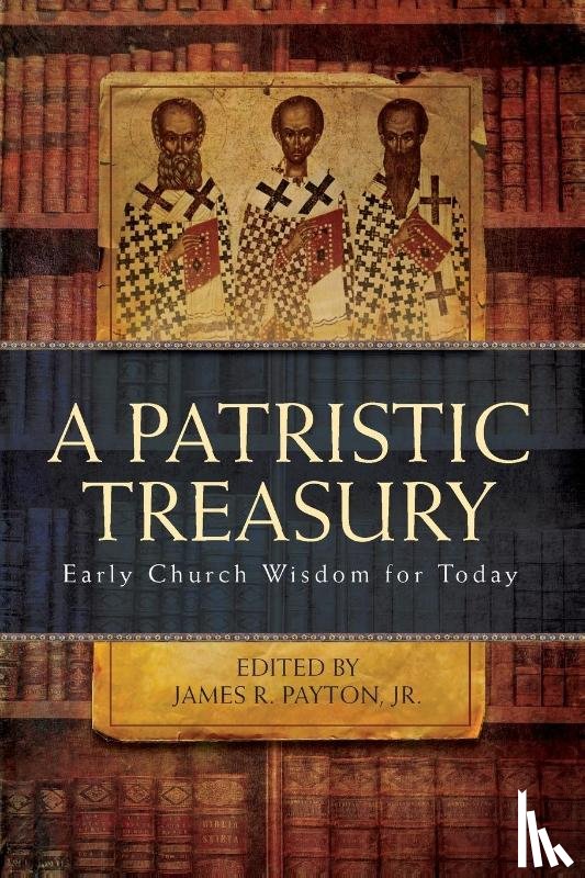 Payton, James R - Patristic Treasury