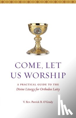 O'Grady, Patrick B. - Come, Let Us Worship