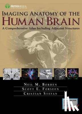 Borden, Neil M., Forseen, Scott E., Stefan, Cristian - Imaging Anatomy of the Human Brain