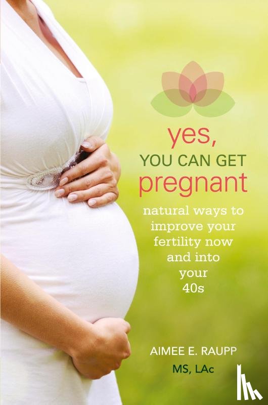 Raupp, Aimee E. - Yes, You Can Get Pregnant