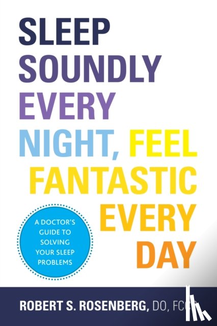 Rosenberg, Robert - Sleep Soundly Every Night, Feel Fantastic Every Day
