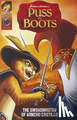 Dye, Troy - Puss in Boots: The Sword Master of Rancho Castillo