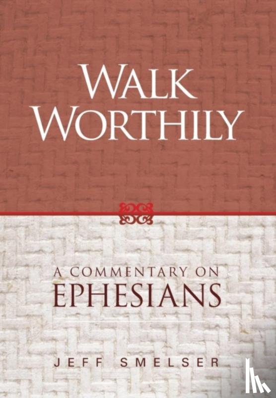 Smelser, Jeff - Walk Worthily