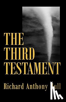 Hull, Richard Anthony - The Third Testament