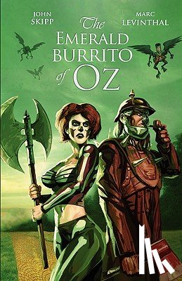Skipp, John, Levinthal, Mark - The Emerald Burrito of Oz