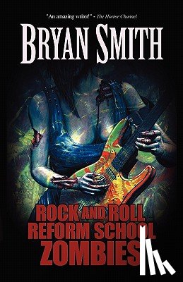 Smith, Bryan - Rock and Roll Reform School Zombies