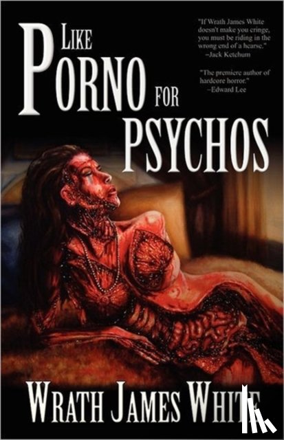 White, Wrath James - Like Porno for Psychos