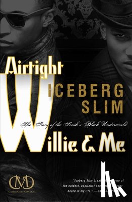 Slim, Iceberg - Airtight Willie & Me: The Story of the South's Black Underworld