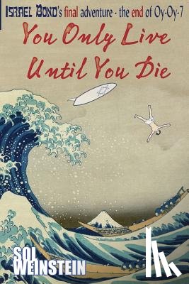 Weinstein, Sol - You Only Live Until You Die