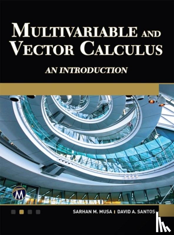 Santos, David A., Musa, Sarhan M. - Multivariable and Vector Calculus