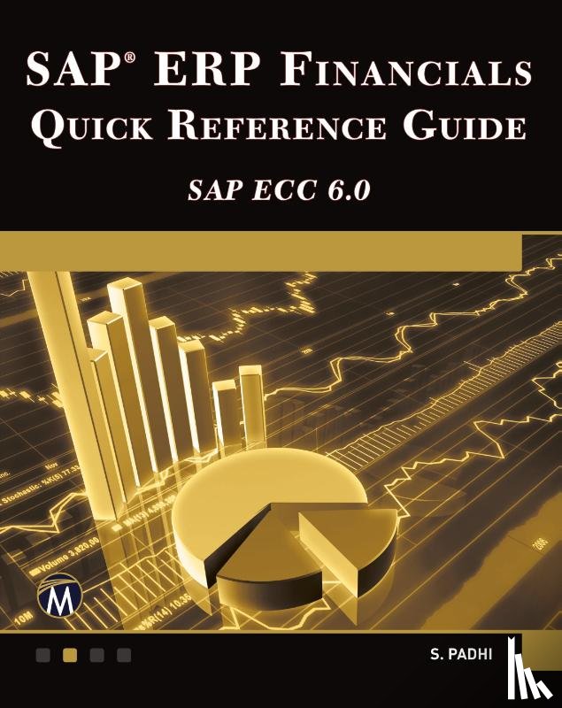 Padhi, Surya - SAP ERP Financials Quick Reference Guide SAP ECC 6.0