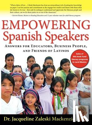 MacKenzie, Jacqueline Zaleski - Empowering Spanish Speakers - Answers for Educators, Business People, and Friends of Latinos