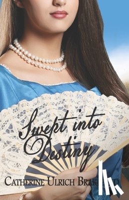 Ulrich Brakefield, Catherine - Swept into Destiny