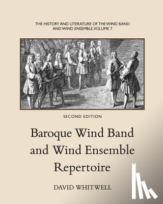 Dabelstein, Craig - The History and Literature of the Wind Band and Wind Ensemble: Baroque Wind Band and Wind Ensemble Repertoire