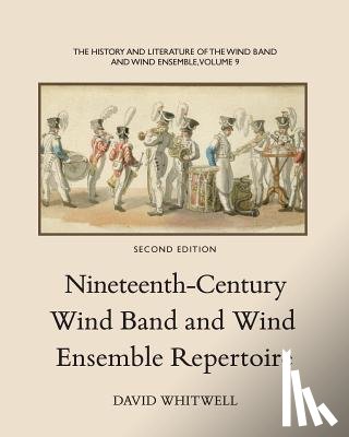 Dabelstein, Craig - The History and Literature of the Wind Band and Wind Ensemble: Nineteenth-Century Wind Band and Wind Ensemble Repertoire