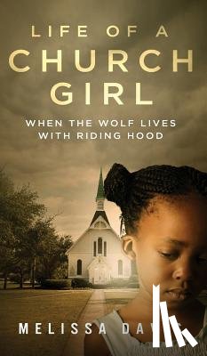Davis, Melissa - Life of a Church Girl: When the Wolf Lives with Riding Hood