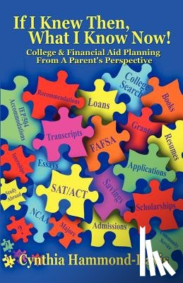 Hammond-Davis, Cynthia - If I Knew Then, What I Know Now! College and Financial Aid Planning from a Parent's Perspective