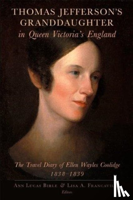 Coolidge, Ellen Wayles - Thomas Jefferson's Granddaughter in Queen Victoria's England